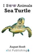 Sea Turtle di August Hoeft edito da XIST PUB