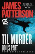 Till Murder Do Us Part di James Patterson edito da GRAND CENTRAL PUBL