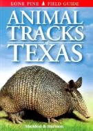 Animal Tracks of Texas di Ian Sheldon, Tamara Hartson edito da LONE PINE PUB
