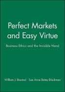 Perfect Markets and Easy Virtue di William J. Baumol edito da Wiley-Blackwell
