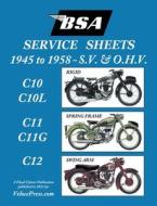 BSA C10-C10l-C11-C11g-C12 'Service Sheets' 1945-1958 For All Pre-Unit S.V. And O.H.V. Rigid, Spring Frame And Swing Arm Models di Floyd Clymer edito da Veloce Enterprises, Inc.