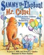 Sammy the Elephant & Mr. Camel: A Story to Help Children Overcome Bedwetting di Joyce C. Mills, Richard J. Crowley edito da MAGINATION PR