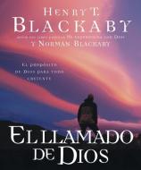 El Llamado de Dios: El Propósito de Dios Para Todo Creyente di Henry Blackaby, Norman Blackaby edito da NEW HOPE PUBL