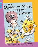 The Queen, the Mice, and the Cheese di Carrie Weston edito da Sea to Sea Publications