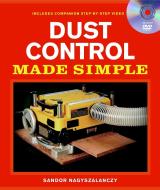 Dust Control Made Simple di Sandor Nagyszalanczy edito da Taunton Press Inc