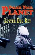 Police Your Planet di Lester Del Ray edito da Phoenix Pick