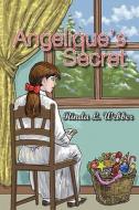 Angelique\'s Secret di Rinda L Hutchinson-Webber edito da Eloquent Books