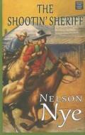 The Shootin' Sheriff di Nelson Nye edito da Center Point