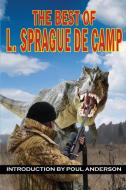 The Best of L. Sprague de Camp di L. Sprague De Camp edito da Phoenix Pick