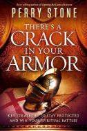 There's a Crack in Your Armor di Perry Stone edito da Charisma House