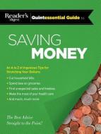 Reader's Digest Quintessential Guide to Saving Money: The Best Advice, Straight to the Point! di Reader's Digest Reader's Digest edito da READERS DIGEST