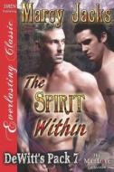 The Spirit Within [Dewitt's Pack 7] (Siren Publishing Everlasting Classic Manlove) di Marcy Jacks edito da SIREN PUB
