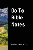 Go To Bible Notes di Laverne Adekunle edito da Lulu.com