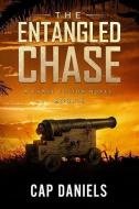 The Entangled Chase: A Chase Fulton Novel di Cap Daniels edito da LIGHTNING SOURCE INC