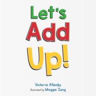 Let's Add Up! di Victoria Allenby edito da PAJAMA PR