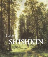 Ivan Shishkin di Irina Shuvalova, Victoria Charles edito da Parkstone Press Ltd