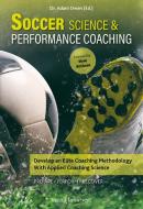 Soccer Science & Performance Coaching: Develop an Elite Coaching Methodology with Applied Coaching Science di Adam Owen edito da MEYER & MEYER FACHVERLAGUND BU