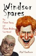 Going Spare: The Prince Harry and Prince Andrew's Soap Opera di Nigel Cawthorne edito da GIBSON SQUARE