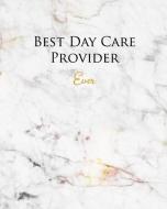Best Day Care Provider Ever: A Journal for Modern Living di Taylor Houston edito da INDEPENDENTLY PUBLISHED
