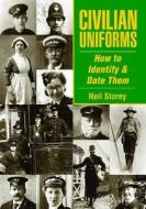 Civilian Uniforms and How to Date Them di Neil Storey edito da Countryside Books (GB)