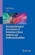 Neuropsychological Assessments Of Dementia In Down Syndrome And Intellectual Disabilities edito da Springer London Ltd