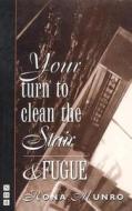 Your Turn to Clean the Stair & Fugue di Rona Munro edito da Nick Hern Books