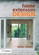 Home Extension Design di Julian Owen edito da Riba Publishing