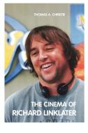 The Cinema of Richard Linklater di Thomas A. Christie edito da Crescent Moon Publishing