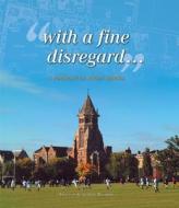 Rugby School - "with A Fine Disregard..." di Catherine Walston edito da Third Millennium Publishing
