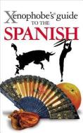 The Xenophobe's Guide to the Spanish di Nicholas Lawson, Drew Launay edito da Oval Books