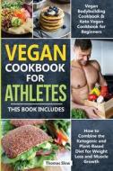 Vegan Cookbook For Athletes di Slow Thomas Slow edito da Monticello Solutions Ltd