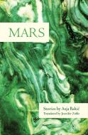 Mars di Asja Bakic edito da Feminist Press at The City University of New York