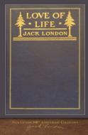 Love of Life: 100th Anniversary Collection di Jack London edito da LIGHTNING SOURCE INC