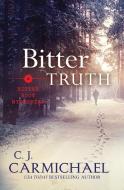 Bitter Truth di C. J. Carmichael edito da Tule Publishing Group, LLC
