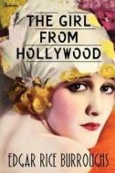The Girl from Hollywood di Edgar Rice Burroughs edito da Createspace Independent Publishing Platform