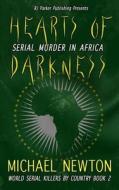 Hearts of Darkness: Encyclopedia of African Serial Killers di Michael Newton edito da Rj Parker Publishing