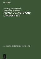 Monoids, Acts and Categories di Mati Kilp, Ulrich Knauer, Alexander V. Mikhalev edito da De Gruyter
