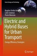 Electric and Hybrid Buses for Urban Transport di Calin Iclodean, Florin Mariasiu, Bogdan Ovidiu Varga edito da Springer International Publishing