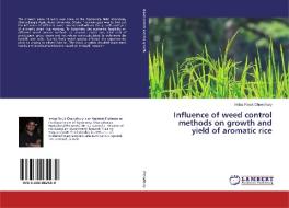 Influence of weed control methods on growth and yield of aromatic rice di Imtiaz Faruk Chowdhury edito da LAP Lambert Academic Publishing