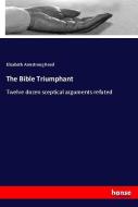The Bible Triumphant di Elizabeth Armstrong Reed edito da hansebooks