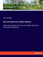 Bau und Leben des sozialen Körpers di Albert Schäffle edito da hansebooks
