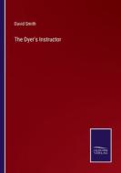The Dyer's Instructor di David Smith edito da Salzwasser-Verlag
