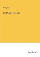 The Margaret Sonnets di Anonymous edito da Anatiposi Verlag