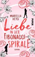 Liebe in der Fibonacci-Spirale di Mariella Heyd edito da Piper Verlag GmbH