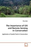 The Importance of GIS and Remote Sensing in Conservation di Mercy Ojoyi edito da VDM Verlag