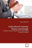 Intercultural Training: Theory and Design di Sandra Lopez-Rocha edito da VDM Verlag