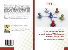 Mise en oeuvre d'une Infrastructure VDI dans un Intranet Multi Sites di David Ben Otto edito da Editions universitaires europeennes EUE
