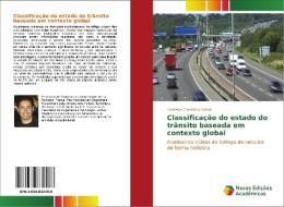Classificação do estado do trânsito baseada em contexto global di Andrews Cordolino Sobral edito da Novas Edições Acadêmicas