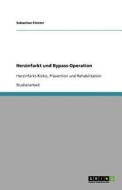 Herzinfarkt Und Bypass-operation di Sebastian Forster edito da Grin Publishing