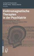 Elektromagnetische Therapien in der Psychiatrie edito da Steinkopff